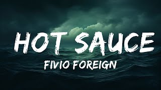 Fivio Foreign - Hot Sauce (Lyrics)  | 25 Min