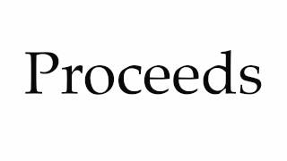 How to Pronounce Proceeds