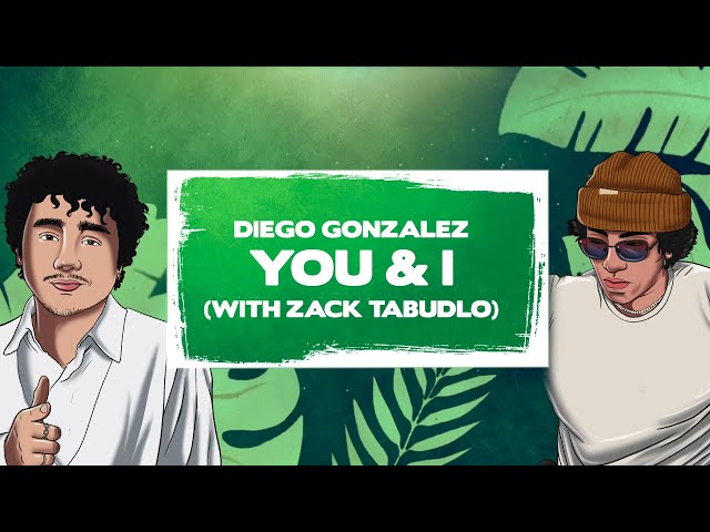 Diego Gonzalez, Zack Tabudlo - You & I (Lyric Video) class=