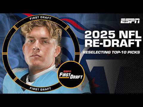 ❗️2025 NFL RE-DRAFT❗️Mel Kiper & Field Yates reselect Top-10 picks! | First Draft🏈