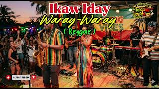 Ikaw Iday | Waray-Waray Song 🌿🔥| Reggae Version | Samarnon Reggae | Please Subscribe 🫶