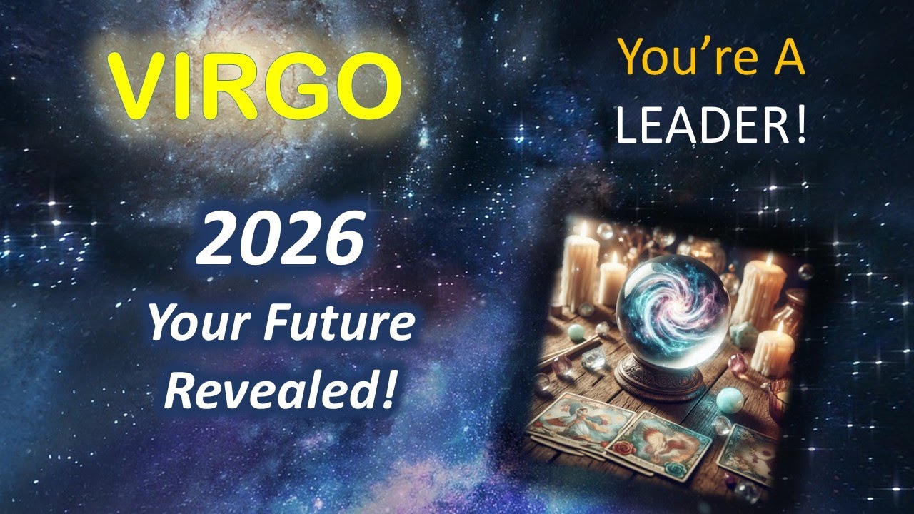 Virgo | Tarot Reading | 2026 Your Future Revealed! You're A LEADER!