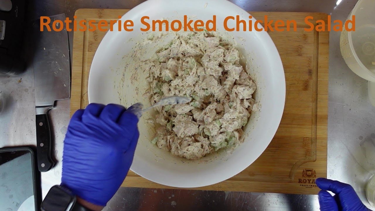 Rotisserie Smoked Chicken Salad unclestevesshake YouTube