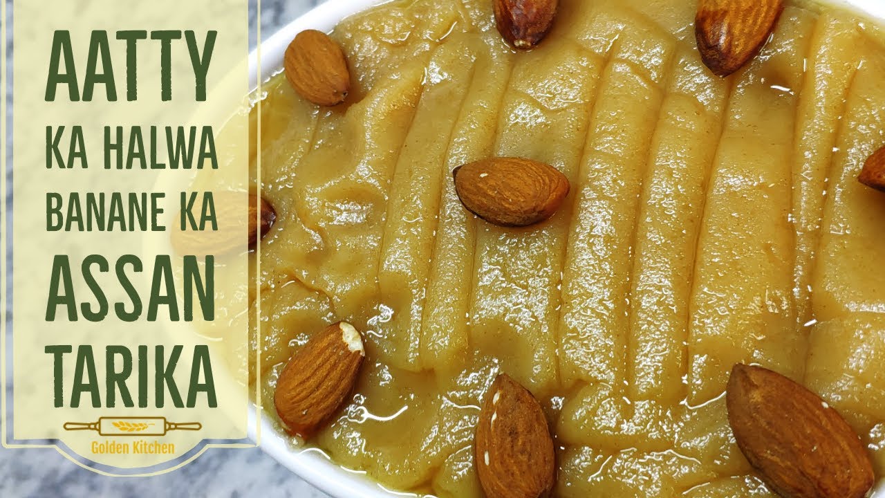 Atte Ka Halwa अटे का हलवा आसान रेसिपी Aate Ka Halwa Recipe Golden
