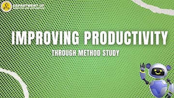 IMPROVING PRODUCTIVITY THROUGH METHOD STUDY | WORK STUDY IN INDUSTRIAL ENGINEERING