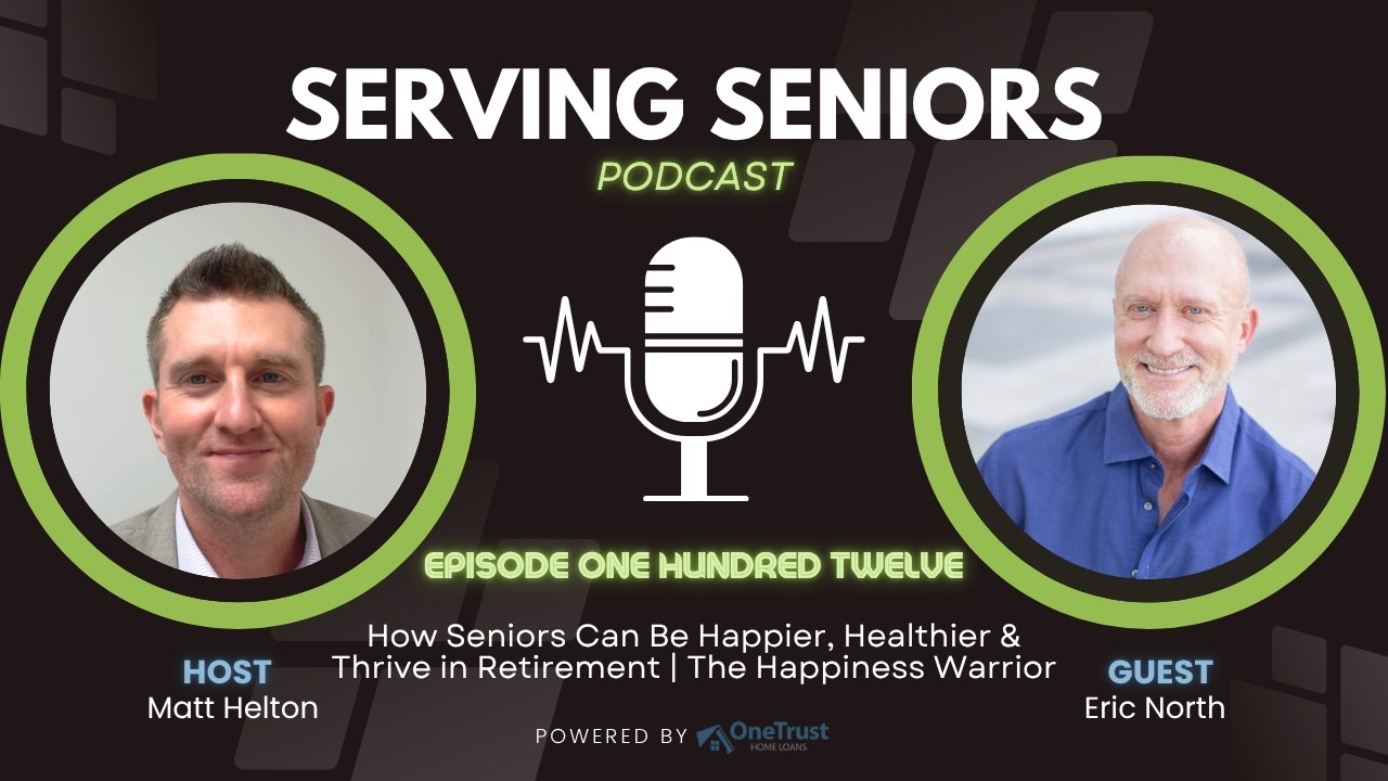 Episode 112: How Seniors Can Be Happier, Healthier & Thrive in Retirement | The Happiness Warrior