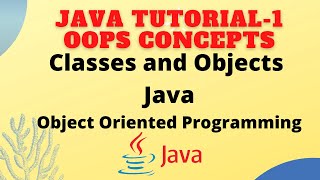 Classes and Objects in Java ||Java OOPS Concepts -1 || Java Learning Tutorials for Beginners ||#JAVA