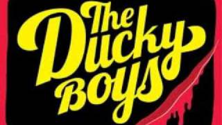 The Ducky Boys - I&#39;ve Got My Friends