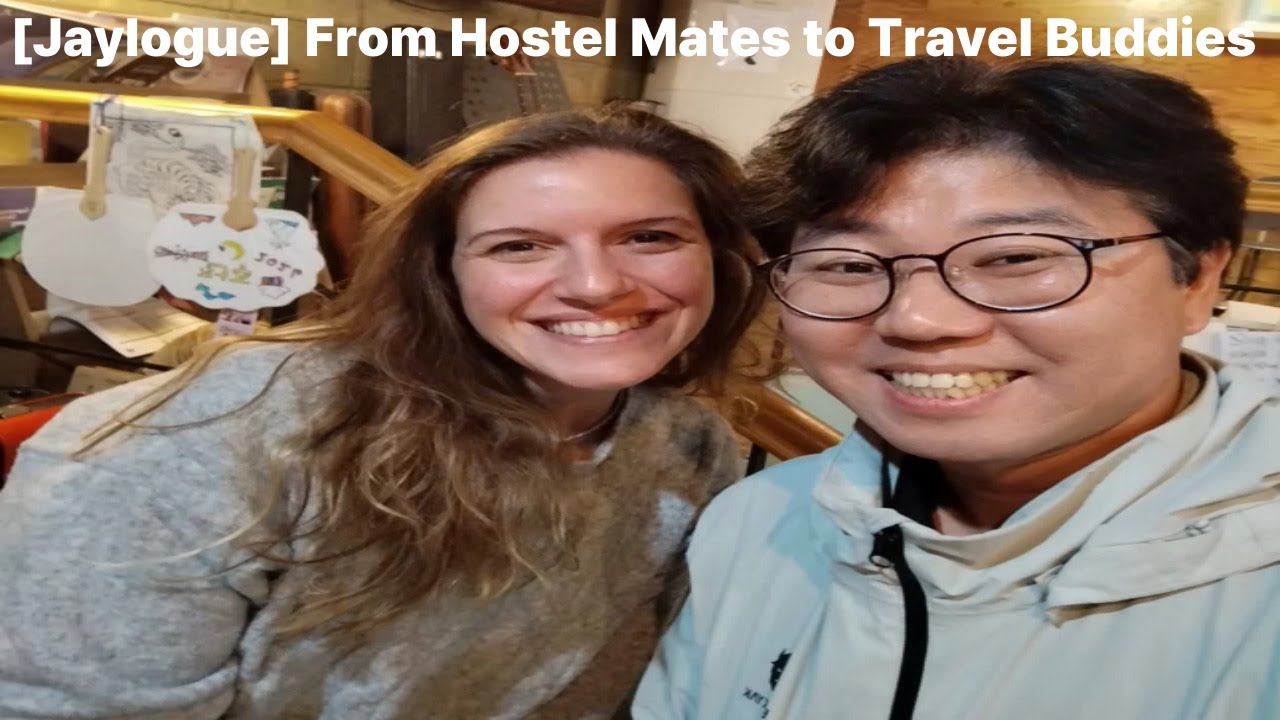 From Hostel Mates to Travel Buddies [Jaylogue]