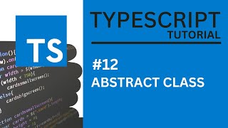 TYPESCRIPT TUTORIAL #12 ABSTRACT CLASS
