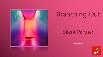 Silent Partner - Branching Out