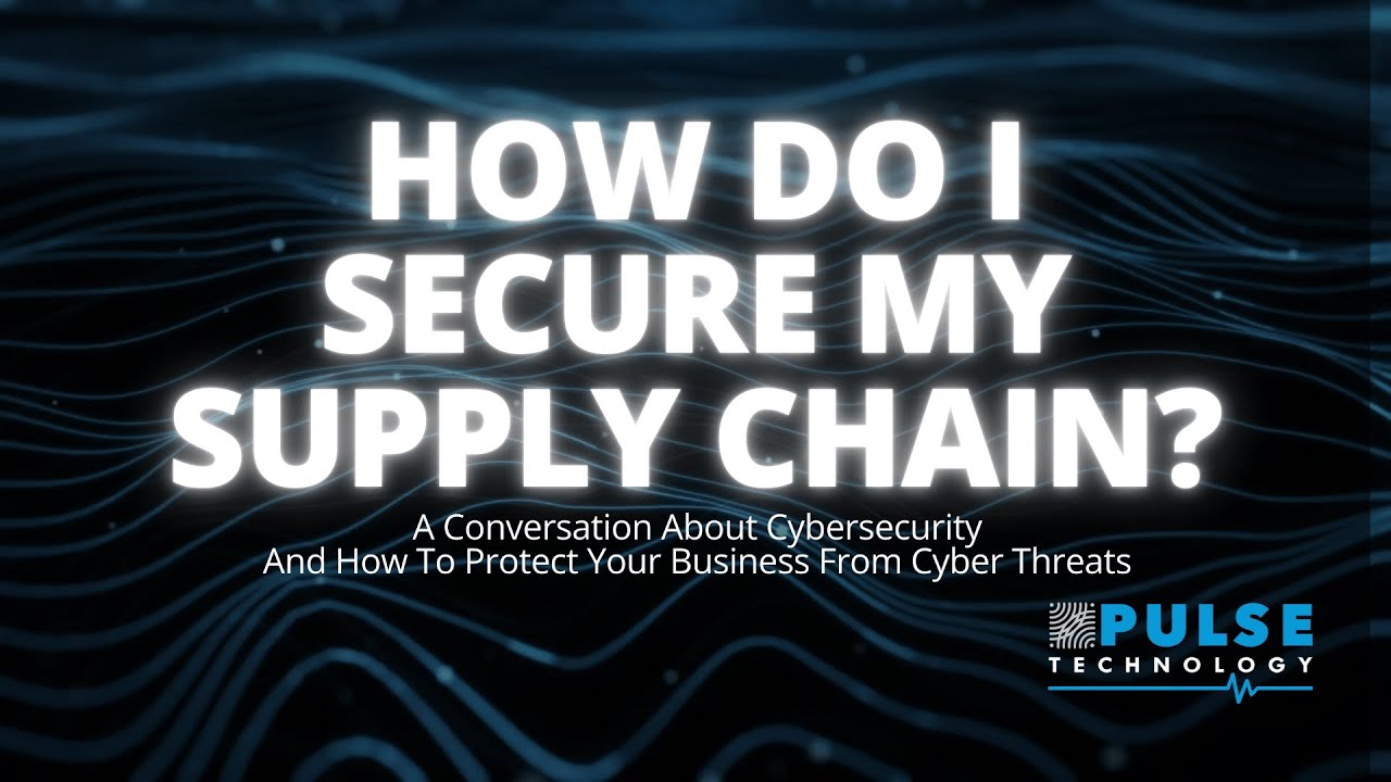 How To Secure Your Supply Chain | Cybersecurity Tips
