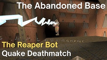 Quake Deathmatch - Reaper Bot - The Abandoned Base (dm3)