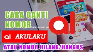 Cara Mengganti Nomor Akulaku || cara merubah nomor akulaku