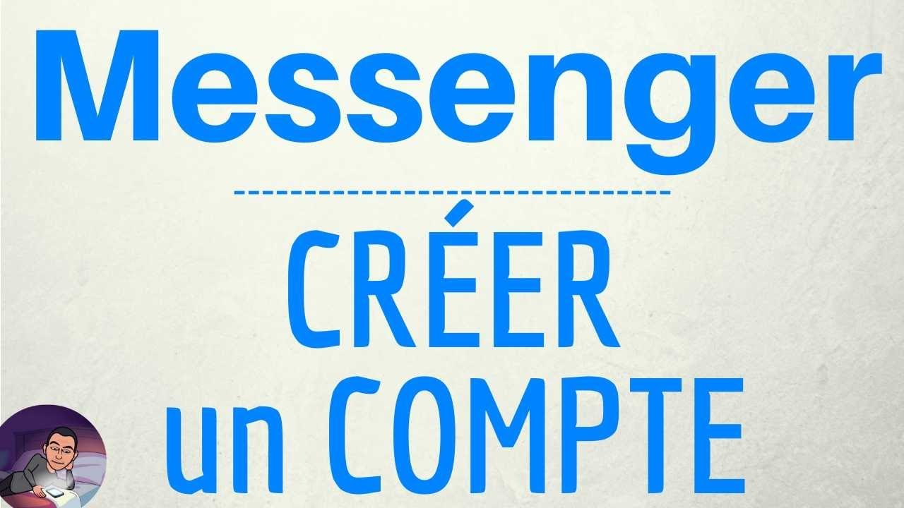 Creer Un Compte Messenger Comment Telecharger Et Installer Messenger Puis Ouvrir Un Compte Gratuit Youtube