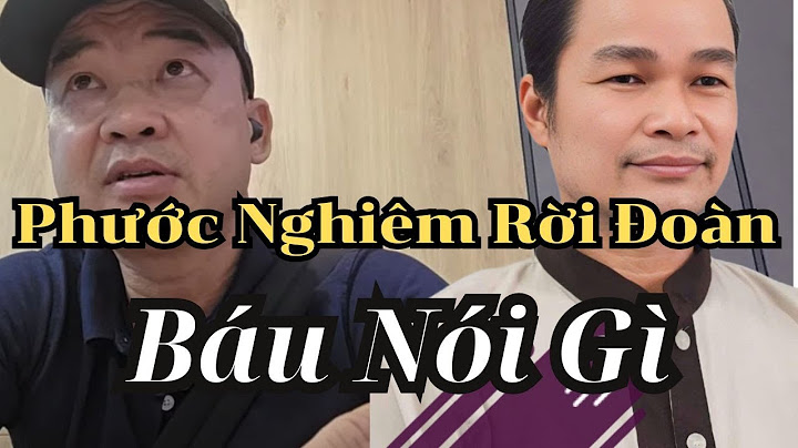 Phước Nghiêm Rời Đoàn Đe Dọa Kiện: Và Thái Độ Của Đoàn Văn Báu