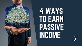 4 Ways To Earn Passive Income