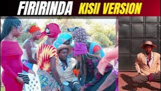 FIRIRINDA - KISII VERSION  (Nyakundi The Actor)