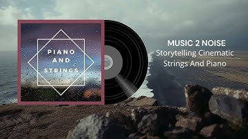 Inspiring Cinematic Piano & Pizzicato Strings /  BACKGROUND MUSIC / Music2Noise.com