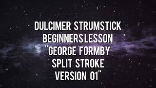 Duclimer. Strumstick. Strum Stick. Lesson. George Formby Split Stroke Version 01.