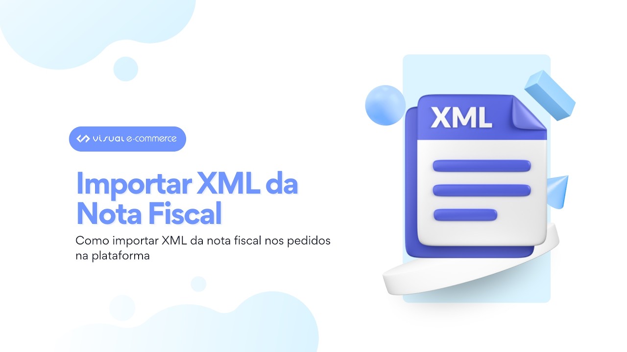 Como importar XML da nota fiscal nos pedidos na plataforma - YouTube