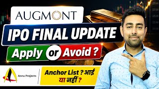 Augmont IPO Final Update | Annu Projects IPO Anchor List ? | Jayesh Khatri 