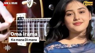 Ke mana Di mana || Oma Irama || OM. Purnama || pim. Awan Abdullah
