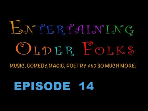 Entertaining Older Folks - EPISODE 14