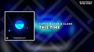 Kamix Sghob U0026 Cl04k  This Time extended Mix  Future House