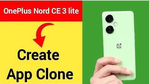 OnePlus Nord CE 3 lite 5G me app Clone Kaise Karen, how to create App Clone