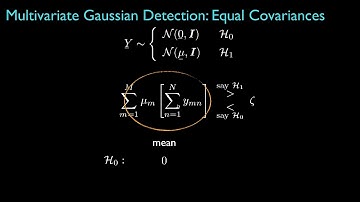 Multivariate Gaussian Detection: Equal Covariance