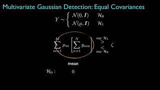 Multivariate Gaussian Detection: Equal Covariance
