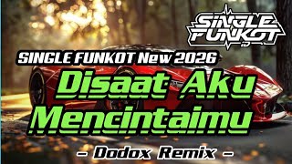 SINGLE FUNKOT ‼️ - Disaat Aku Mencintaimu (Dadali Band) Hard New 2026 - ( Dodox Remix )