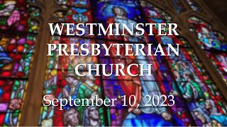 September 10, 2023 Westminster Presbyterian Church Service