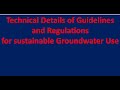 Groundwater_3: Technical Details of Guidelines and Regulations for sustainable Groundwater Use