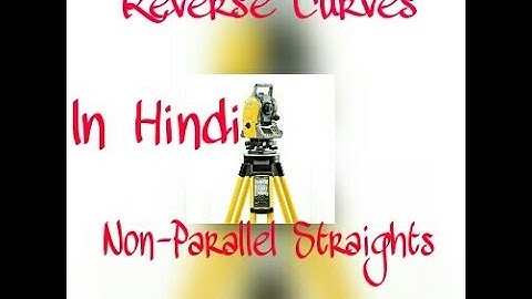 Understanding Reverse Curves(Curves Surveying) Lecture 5(In Hindi)