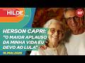 Conversas com Hildegard Angel - Herson Capri: “o maior aplauso da minha vida e devo ao Lula” 16.5.26