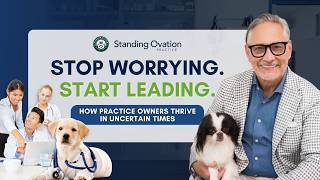 How Veterinary Practice Owners Can Thrive During Economic Uncertainty