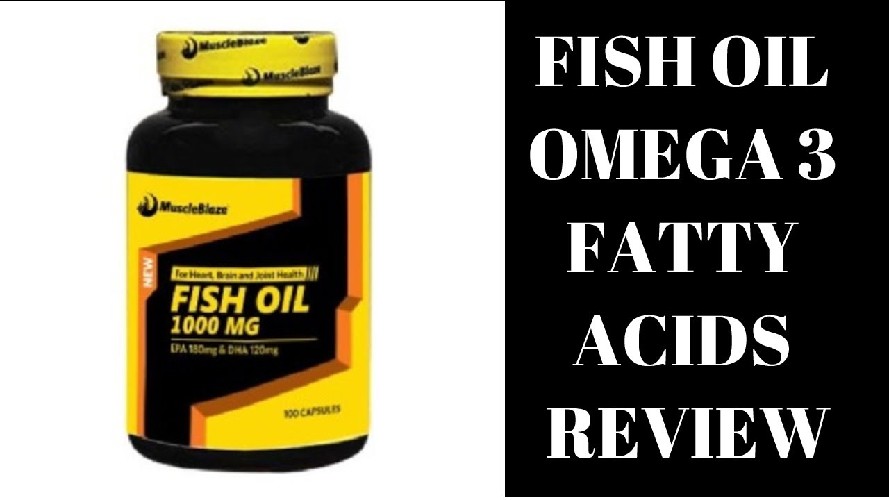 Fish oil Omega 3 fatty acids Muscleblaze fish oil review YouTube
