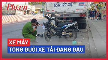 Xe máy tông đuôi xe tải, nam công nhân tử vong tại chỗ - PLO