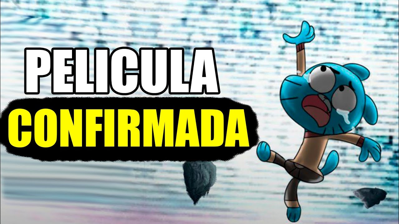 Película de Gumball CONFIRMADA | Toda la información