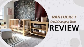 Nantucket 3 in 1 Crib and Changing Table Review