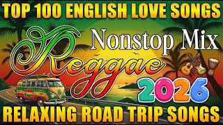 RELAXING REGGAE MUSIC MIX 2026 🎸 NEW REGGAE LOVE SONGS 2026 🔔 ALL TIME FAVORITE REGGAE SONGS 2026