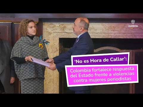 Colombia fortalece respuesta del Estado frente a violencias contra mujeres periodistas