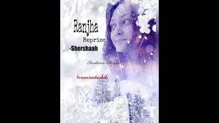 Ranjha reprise - Shershaah