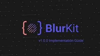BlurKit Implementation and Features - v1.0.0
