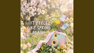 It Feels Like Spring Again