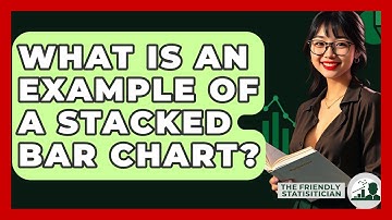 What Is An Example Of A Stacked Bar Chart? - The Friendly Statistician