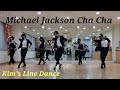 Michael Jackson Cha Cha Linedance 쉬운중급라인댄스 킴스라인댄스 토요강사동아리 [Choreo: Roosamekto M.]