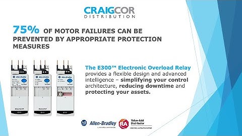 E300™ ELECTRONIC OVERLOAD RELAY SUMMARY